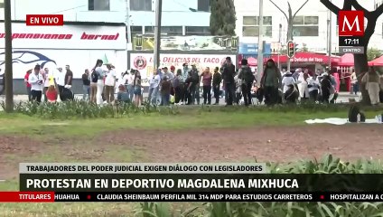 Continúan las protestas en Deportivo Magdalena Mixhuca en contra de la reforma Judicial