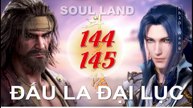 Đấu La Đại Lục (斗罗大陆1) - Phần 1- Tập 144-145 --- [Soud Land 2018 EP 144-145]