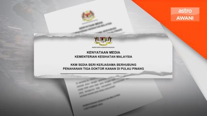 KKM sedia bantu SPRM siasat penahanan tiga doktor kanan