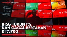IHSG Turun 1% dan Gagal Bertahan di 7.700