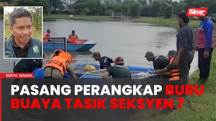 Perhilitan pasang dua perangkap, buru buaya di Tasik Shah Alam Seksyen 7