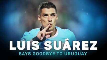 Luis Suarez says goodbye to Uruguay
