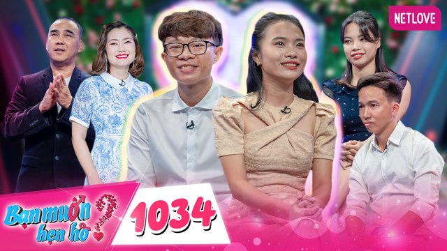 Bạn Muốn Hẹn Hò - Tập 1034