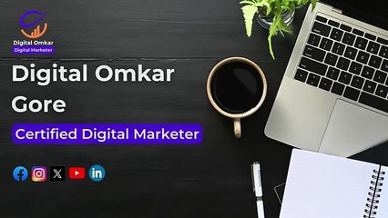 Certified Digital Marketer in Mumbai | Digital Marketer | Digital Omkar Gore