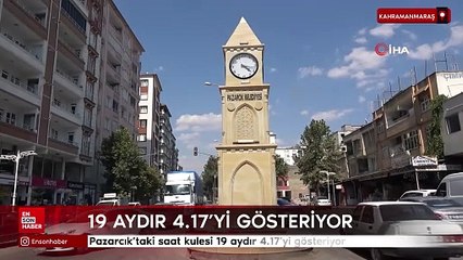 Kahramanmaraş Pazarcık'taki saat kulesi 19 aydır 4.17'yi gösteriyor