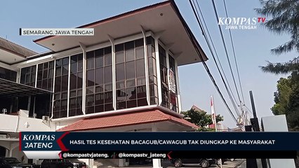 Hasil Tes Kesehatan Bacagub/Cawagub Tak Diungkap ke Masyarakat