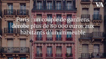 Paris : un couple de gardiens dérobe plus de 80 000 euros aux habitants d’un immeuble