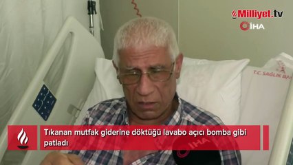 Lavabo açıcı bomba gibi patladı! Korkunç anlar
