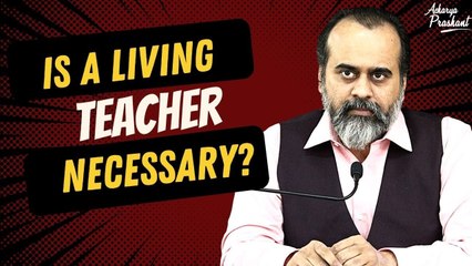Is a living teacher necessary? || Acharya Prashant, on Vedanta (2021)