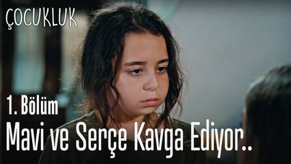 Mavi ve Serçe kavga ediyor.. - Çocukluk 1. Bölüm