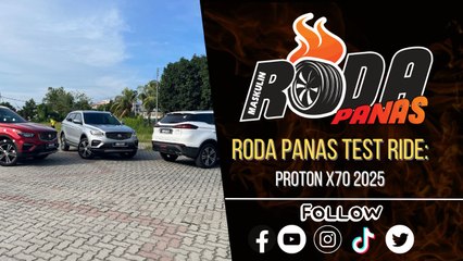 Proton X70 2025, Test Drive