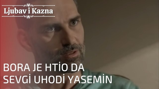 Bora je htio da Sevgi uhodi Yasemin | Ljubav i Kazna - Epizoda 21