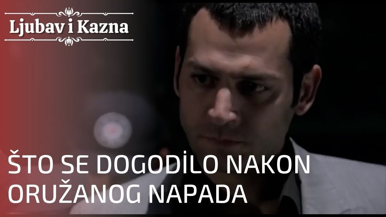 Što se dogodilo nakon oružanog napada | Ljubav i Kazna - Epizoda 19