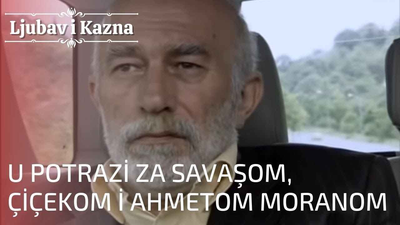 U potrazi za Savaşom, Çiçekom i Ahmetom Moranom...