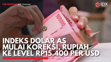 Indeks Dolar AS Mulai Koreksi, Rupiah ke Level Rp15.400 per USD