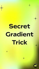 Hidden Gradient Secret That Will Save Your Hours of Work