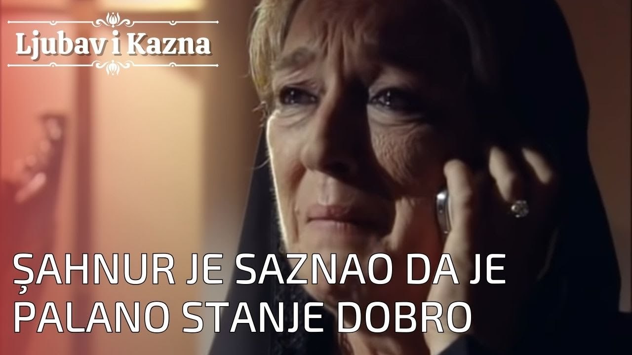 Şahnur je saznao da je Palano stanje dobro | Lj...