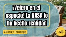 La NASA lanza un velero solar: navegación espacial sin combustible es una realidad