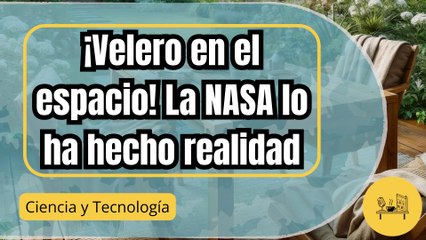 La NASA lanza un velero solar: navegación espacial sin combustible es una realidad