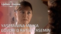 Yaseminina majka govori o ratu i Yasemin | Ljubav i Kazna - Epizoda 24