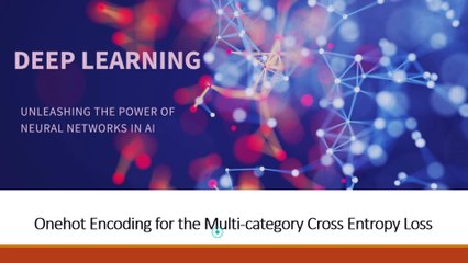 Understanding OneHot Encoding for Multi-Category Cross Entropy Loss