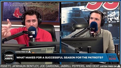 Jones & Keefe: Jones on what makes for successful season for the Patriots