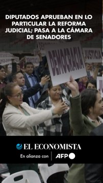 Diputados aprueban en lo particular la reforma judicial; pasa a la Cámara de Senadores