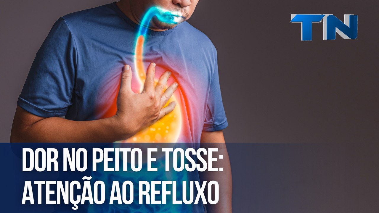 Dor no peito e tosse: atenção ao refluxo | Cuide-se Bem! - Vídeo ...