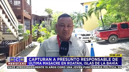 Atrapan a presunto responsable de masacrar a cuatro personas en Roatán