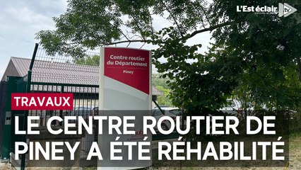 Le centre routier de Piney a été réhabilité