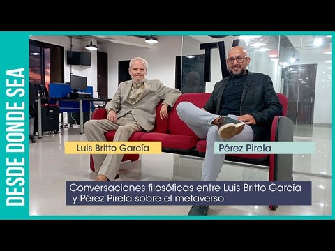 Metaverso, ¿futura dictadura o liberación? Conversaciones entre Britto García y Pérez Pirela
