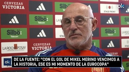 De la Fuente: "Con el gol de Mikel Merino vencimos a la historia, ese es mi momento de la Eurocopa"