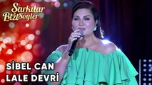 Lale Devri - @SibelCan  | Şarkılar Bizi Söyler | Performans