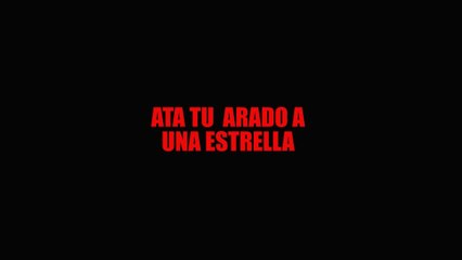 Ata tu arado a una estrella - Tráiler