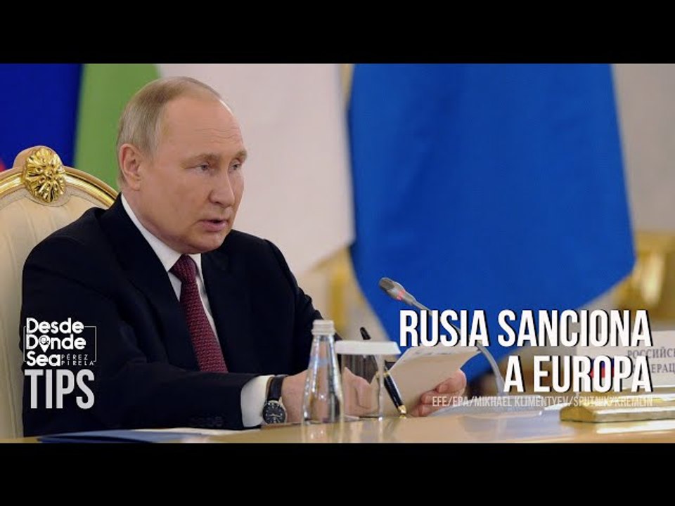 Reciprocidad: Rusia no se queda de brazos cruzados y sanciona a empresas  europeas
