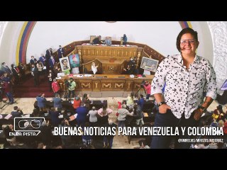 Buenas Noticias para Venezuela y Colombia: Parlamentos acuerdan agenda para trabajar unidos