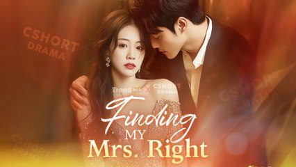 Finding My Mrs. Right | Full Chinese Drama Episodes 🎬