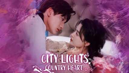 City Lights, Country Heart Full Episodes | Short Chinese Drama