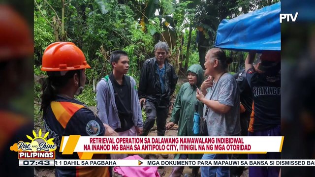 Retrieval operation sa dalawang nawawalang indibidwal na inanod ng baha sa Antipolo City, itinigil na ng mga awtoridad