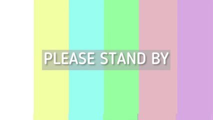 Please Stand By