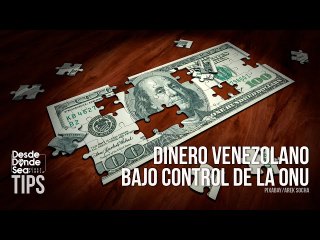 Dinero bajo tutela de la ONU: El robo de la soberanía a Venezuela y sus cómplices