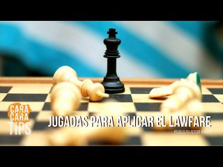¿Cuáles son las jugadas para aplicar el lawfare?