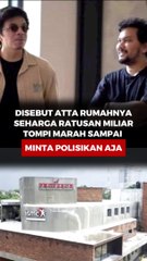 Disebut Atta Rumahnya Seharga Ratusan Miliar, Tompi Marah sampai Minta Polisikan Aja
