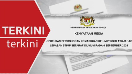 [TERKINI] Keputusan permohonan masuk universiti awam untuk lepasan STPM, setaraf diumum esok