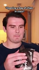 Opening A Bag Of Chips In Class Be Like...in front of a teacher