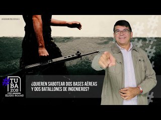 ¿Quieren sabotear dos bases aéreas y dos batallones de ingenieros?