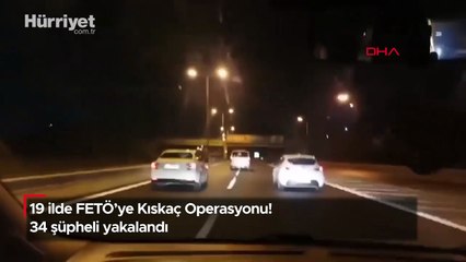 19 ilde FETÖ’ye yönelik Kıskaç Operasyonu! 34 şüpheli yakalandı