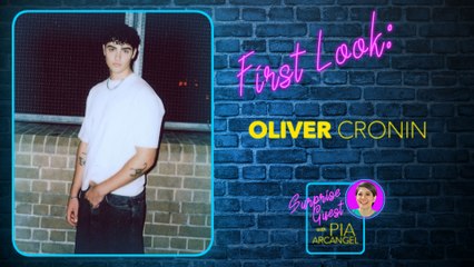 First Look - Oliver Cronin | Surprise Guest with Pia Arcangel