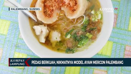 Pedas Berkuah, Nikmati Sensasi Model Ayam Mercon Palembang