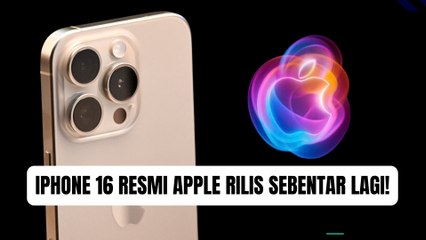 Tanggal Rilis iPhone 16 Resmi dari Apple, Tinggal Beberapa Hari Lagi!